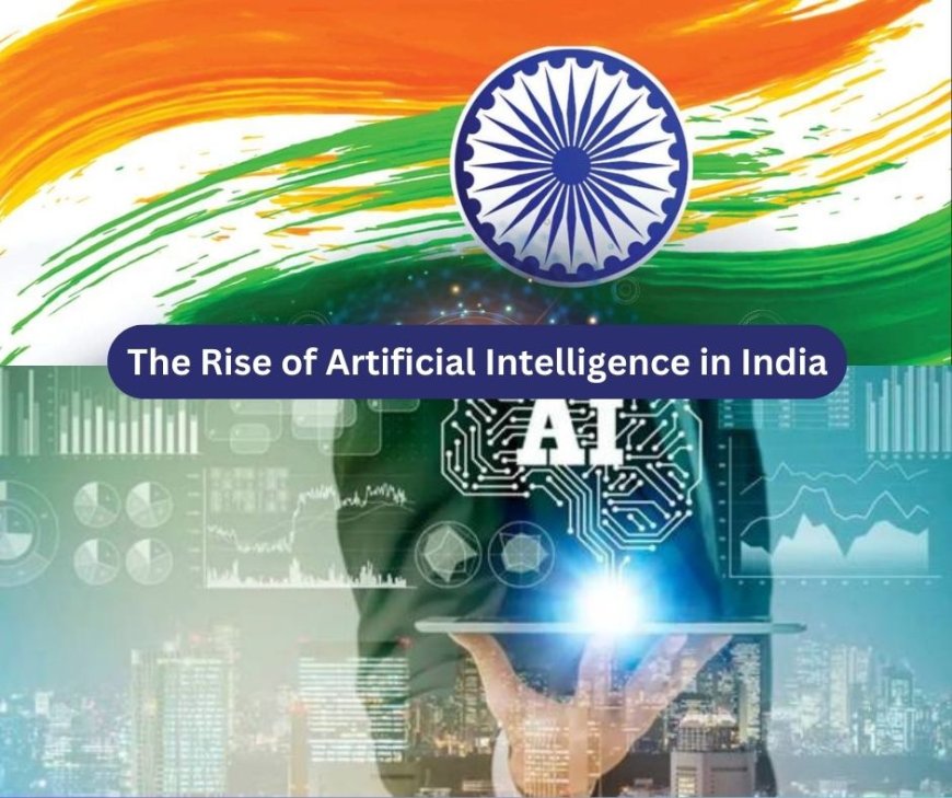 The Rise of Artificial Intelligence in India: Opportunities and Challenges